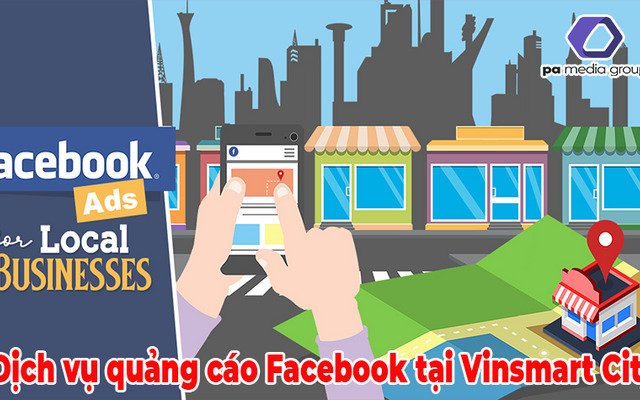 Dịch vụ quảng cáo Facebook tại Vinsmart City