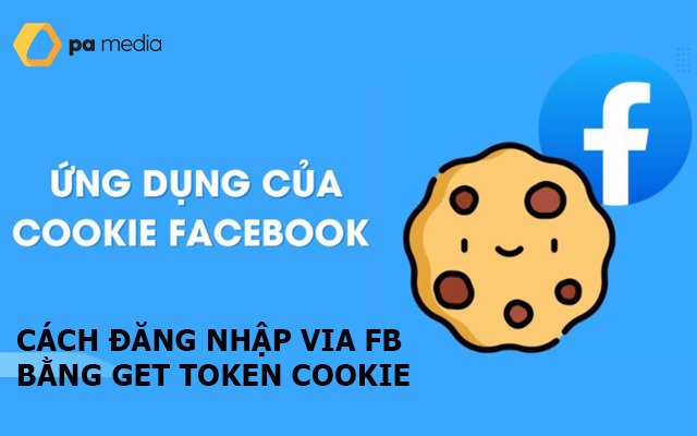 Hướng dẫn đăng nhập Via Facebook bằng Get Token Cookie