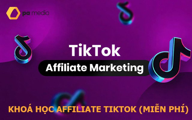 Khoá học làm TikTok Affiliate từ A đến Z (Tài liệu miễn phí)