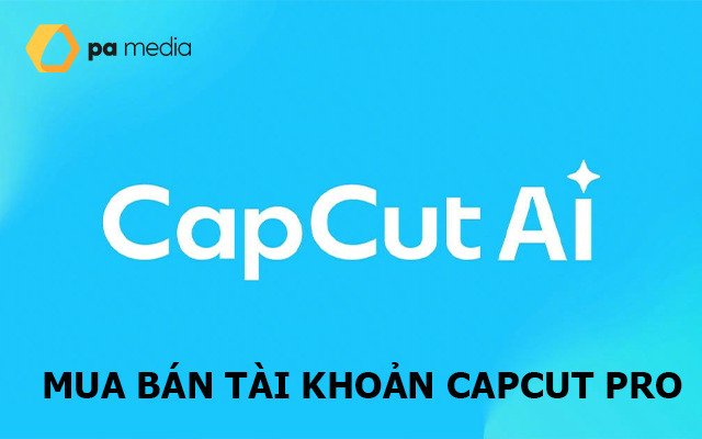 Mua Bán Tài Khoản CapCut Pro Cá Nhân (Chất Lượng) Đã Verify