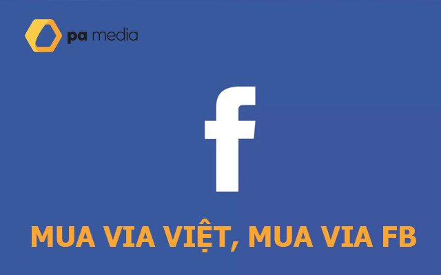 Mua Via Facebook Việt Cổ đã XMDT, US, UK, Phi, Thái ở đâu