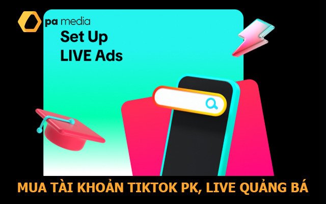 Mua Bán Tài Khoản TikTok Live Studio, Điện Thoại, PK, Quảng Bá (Hàng Real)