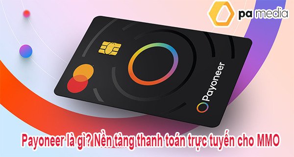 payoneer-la-gi-cach-dang-ky-payoneer