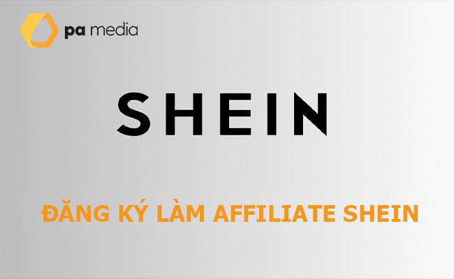 dang-ky-lam-affiliate-shein