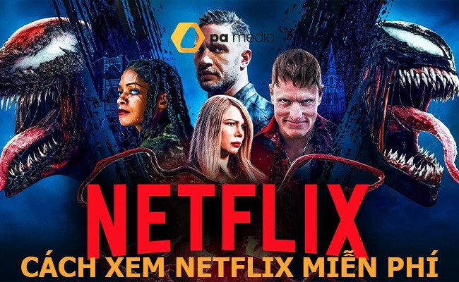 cach-xem-netflix-mien-phi