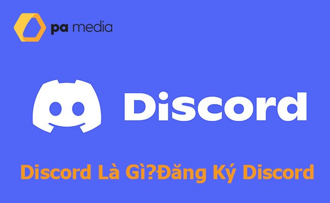 discord-la-gi-cach-dang-ky-discord