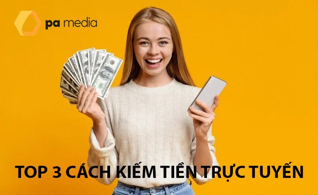 top-3-cach-kiem-tien-truc-tuyen